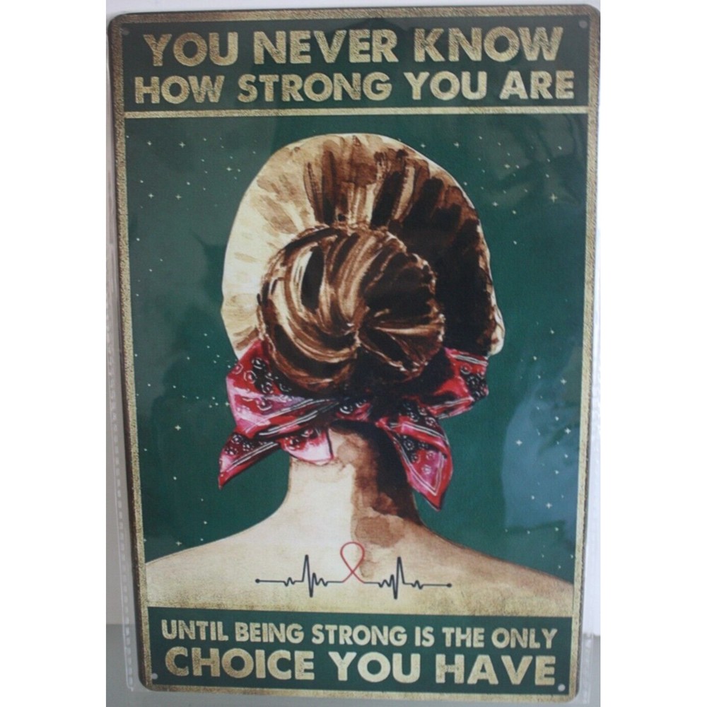 Metal Sign You Never Know How Strong You Are 12" X 8" Art Wall Deco Home NWT